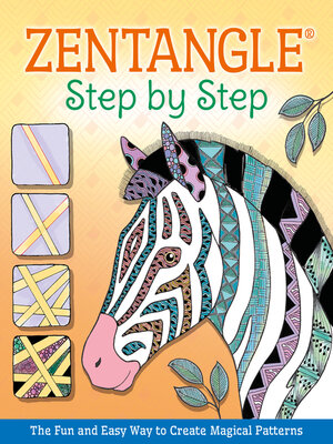 cover image of Zentangle&#174; Step by Step: the Fun and Easy Way to Create Magical Patterns